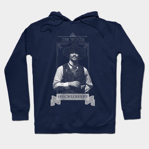 I'm Your Huckleberry Hoodie by arxitrav